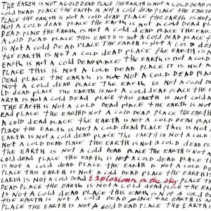The Earth is Not a Cold Dead Place (Apaque Red)