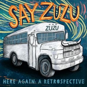 Say Zuzu - Here Again: a Retrospe...