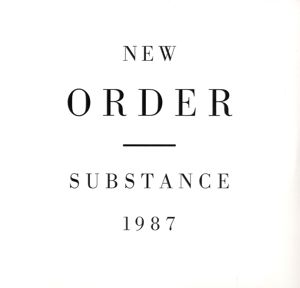 NEW ORDER - SUBSTANCE