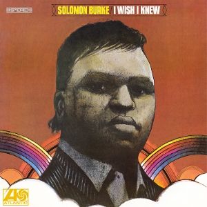 Burke, Solomon - I Wish I Knew