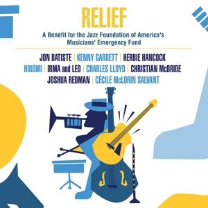 VARIOUS - RELIEF: A BENEFIT FOR THE JAZZ FOUNDATION OF AMERI