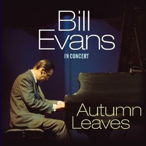 EVANS, BILL - AUTUMN LEAVES - IN CONCERT