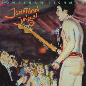 Jonathan Richman &... - Jonathan Sings!