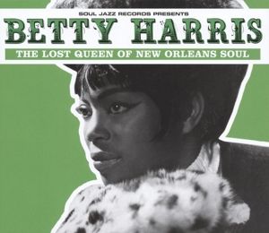 HARRIS, BETTY - LOST QUEEN OF NEW ORLEANS SOUL
