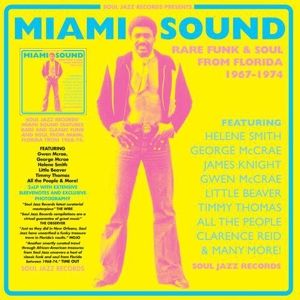 Miami Sound: Rare Funk & Soul From Miami, Florida 1967-74
