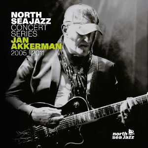 AKKERMAN, JAN - NORTH SEA JAZZ CONCERT SERIES