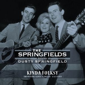 SPRINGFIELDS FT. DUSTY... - KINDA FOLKSY - ORIGINAL ALBUM + SINGLES A & B SIDES