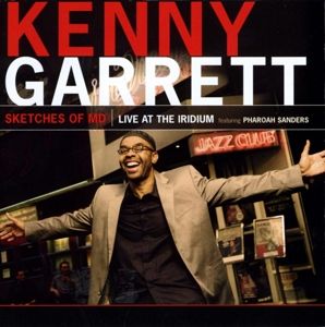 GARRETT, KENNY - SKETCHES OF MD - LIVE AT THE IRIDIUM