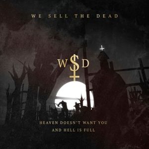 Heaven Doesn't Want You and Hell is Full
