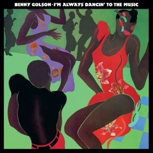 Golson, Benny - I'm Always Dancin' To ...