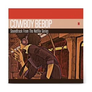 Cowboy Bebop (Soundtrack From the Netflix Original Series)