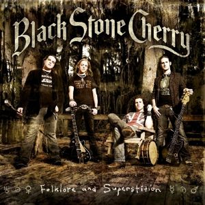 BLACK STONE CHERRY - FOLKLORE AND SUPERSTITION