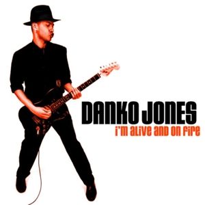 Jones, Danko - I'm Alive and On Fire