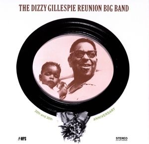 The Dizzy Gillespie Reunion Big Band: 20th and 30t