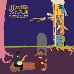Noah & the Whale - Peaceful, the World La...