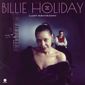 HOLIDAY, BILLIE - LAST RECORDING