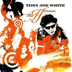 White, Tony Joe - Heroines