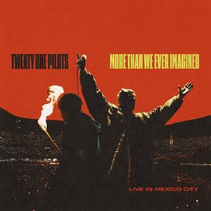 Twenty One Pilots - More Than We Ever Imag...