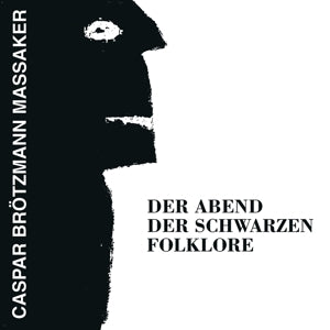 Brotzmann, Caspar -Mas... - Der Abend Der Schwarze...