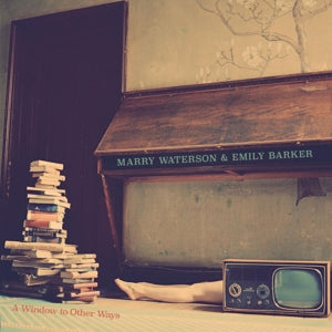 WATERSON, MARRY & ... - A WINDOW TO OTHER WAYS