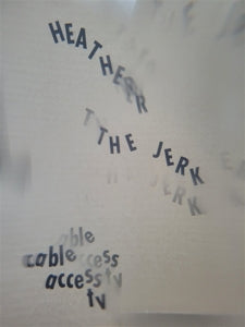 Heather the Jerk - Cable Access Tv