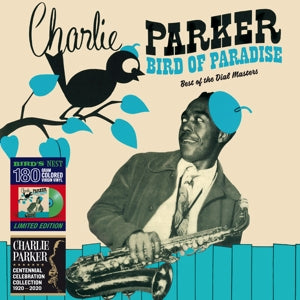 Parker, Charlie - Bird of Paradise - Bes...
