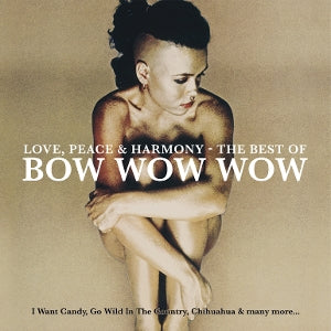 Bow Wow Wow - Love, Peace & Harm...