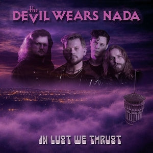 Devil Wears Nada - In Lust We Trust