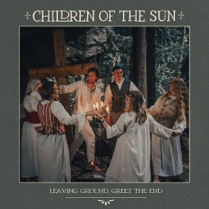 Children of the Sun - Leaving Ground, Greet ...