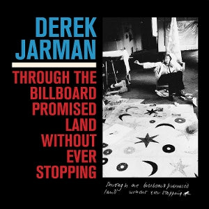 Jarman, Derek - Through the Billboard ...