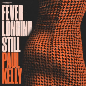 Kelly, Paul - Fever Longing Still (Compact Disc)
