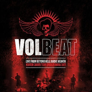 VOLBEAT - LIVE FROM BEYOND HELL / ABOVE HEAVEN