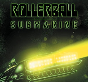 Rollerball - Submarine: Beneath the...