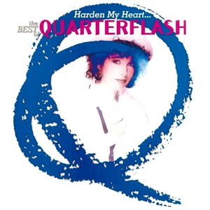 Quarterflash - Harden My Heart-Best of (Compact Disc)
