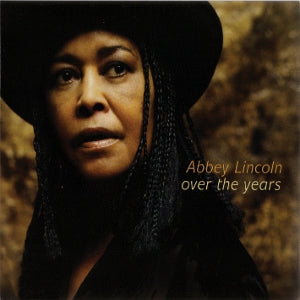 Lincoln, Abbey - Over the Years