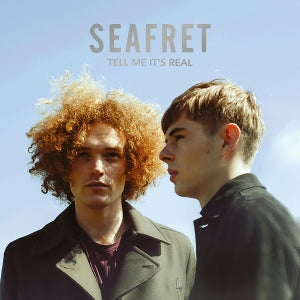 Seafret - Tell Me It's Real