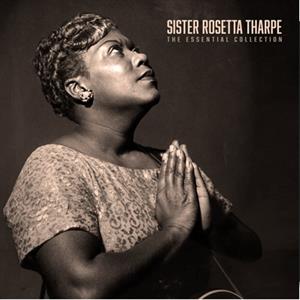 Tharpe, Sister Rosetta - Essential Collection