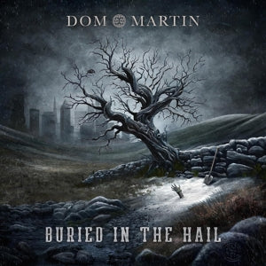 Martin, Dom - Buried In the Hail