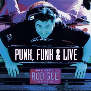Rob Gee - Punk, Funk & Live