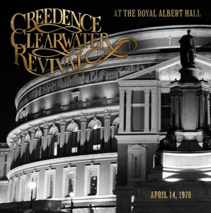 Creedence Clearwater R... - At the Royal Albert Hall