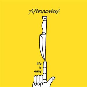 Afterpartees - Life is Easy (Compact Disc)