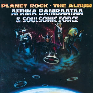 AFRIKA BAMBAATAA & SOU... - PLANET ROCK
