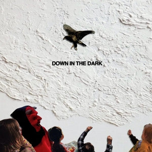 SAFE TO SAY - DOWN IN THE DARK