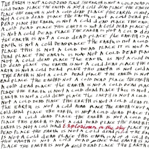 Explosions In the Sky - Earth is Not a Cold De...