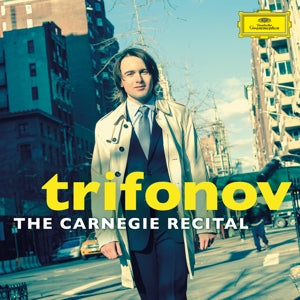 TRIFONOV, DANIIL - THE CARNEGIE RECITAL