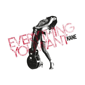 KANE - EVERYTHING YOU WANT