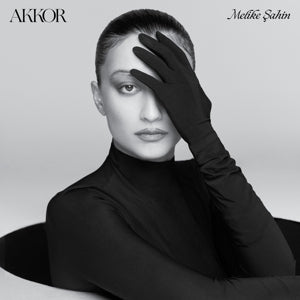 SAHIN, MELIKE - AKKOR