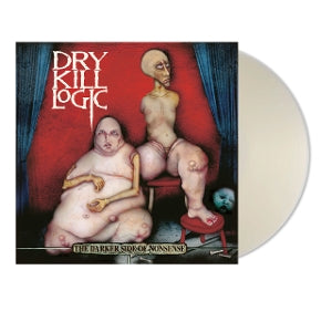 Dry Kill Logic - Darker Side of Nonsense