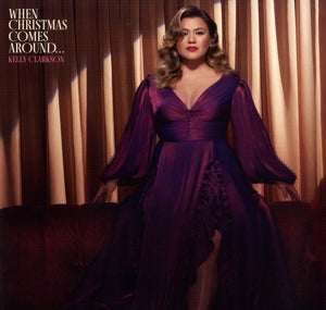 CLARKSON, KELLY - WHEN CHRISTMAS COMES AROUND