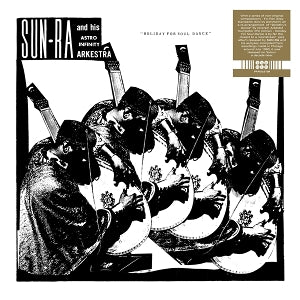 Sun Ra and His Astro I... - Holiday For Soul Dance